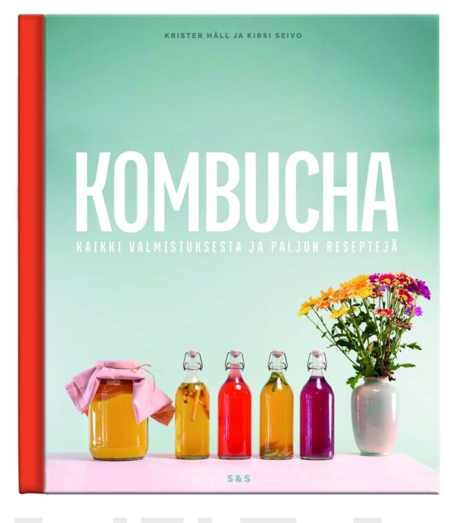 Kombucha : kaikki valmistuksesta ja paljon reseptejä