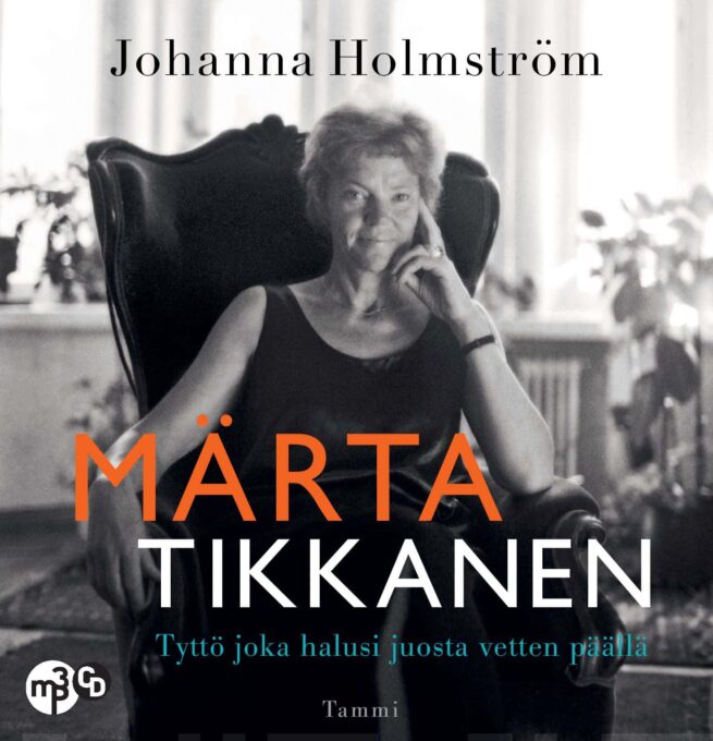 Märta Tikkanen - Tyttö joka halusi juosta vetten päällä (MP3-CD)