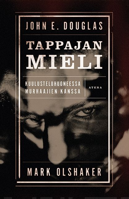 Tappajan mieli – Kuulusteluhuoneessa murhaajan kanssa