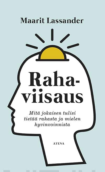 Rahaviisaus – Mitä jokaisen tulisi tietää rahasta ja mielen hyvinvoinnista