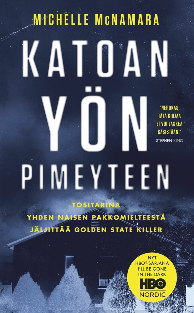 Katoan yön pimeyteen - Tositarina yhden naisen pakkomielteestä jäljittää Golden