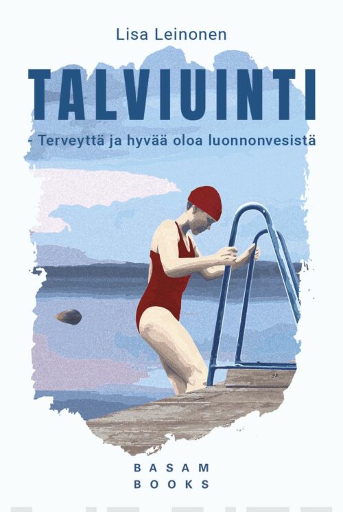 Talviuinti : terveyttä ja hyvää oloa avannosta