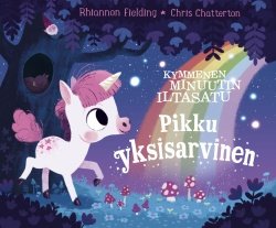 Kymmenen minuutin iltasatu : Pikku yksisarvinen