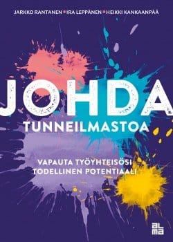 Johda tunneilmastoa : vapauta työyhteisösi todellinen potentiaali