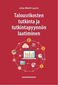 Talousrikosten tutkinta ja tutkintapyynnön laatiminen