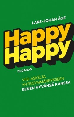 Happy-happy : viisi askelta yhteisymmärrykseen kenen hyvänsä kanssa