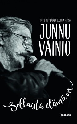 Junnu Vainio : sellaista elämä on