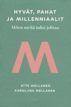 Hyvät, pahat ja millenniaalit – Miten meitä tulisi johtaa