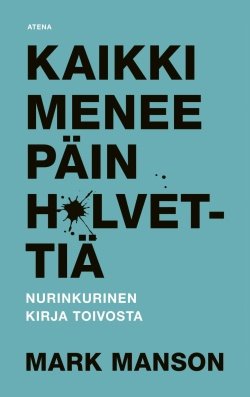 Kaikki menee päin h*lvettiä – Nurinkurinen kirja toivosta(E-pokkari)