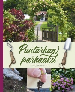 Puutarhan parhaaksi : suuri puutarhakirja