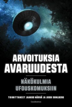 Arvoituksia avaruudesta : näkökulmia ufouskomuksiin