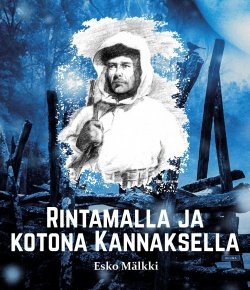 Rintamalla ja kotona Kannaksella