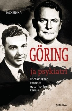 Göring ja psykiatri : kohtalokkaat istunnot natsirikollisen kanssa