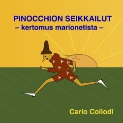 Pinocchion seikkailut (CD) : kertomus marionetista