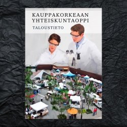 Kauppakorkeaan 2020 yhteiskuntaoppi : taloustieto YH2 : taloustiedon materiaali