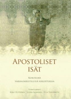 Apostoliset isät : kokoelma varhaiskristillisiä kirjoituksia