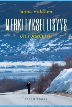 Merkityksellisyys on rohkeutta