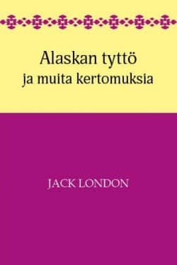 Alaskan tyttö ja muita kertomuksia