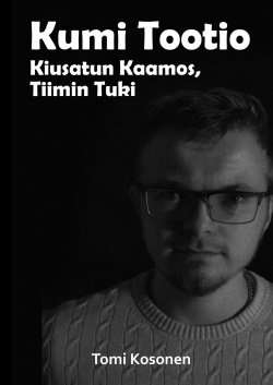 Kumi Tootio : kiusatun kaamos