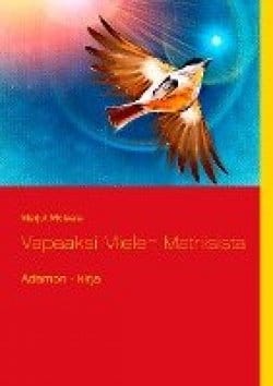 Vapaaksi mielen matriisista : adamon