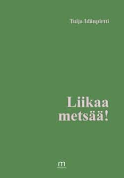 Liikaa metsää