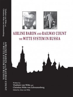 The Witte system in Russia : airline baron and railway count