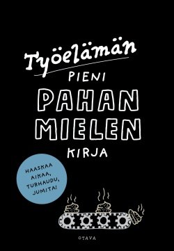 Työelämän pieni pahan mielen kirja (täytettävä kirja)