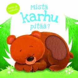 Mistä karhu pitää? : katso ja kosketa