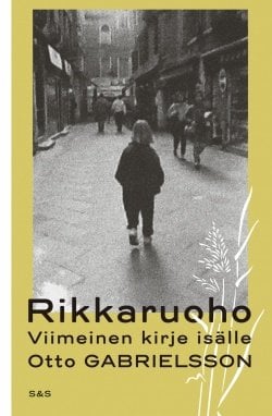 Rikkaruoho : viimeinen kirje isälle