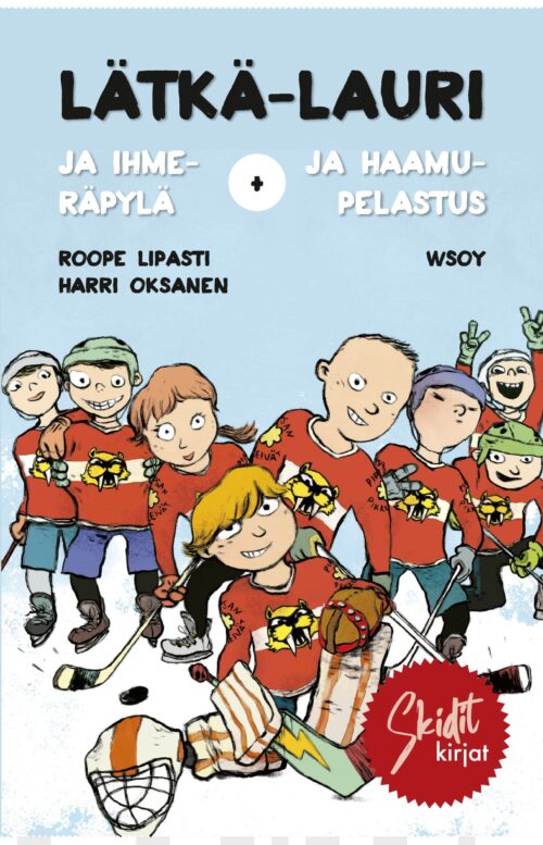 Lätkä-Lauri ja ihmeräpylä / Lätkä-Lauri ja haamupelastus (yhteisnide) : Skidit kirjat