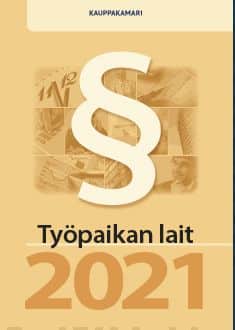 Työpaikan lait 2021