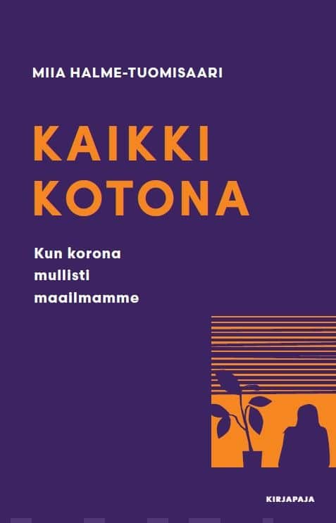 Kaikki kotona : kun korona mullisti maailmamme