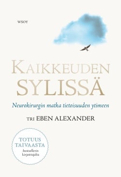 Kaikkeuden sylissä : neurokirurgin matka tietoisuuden ytimeen