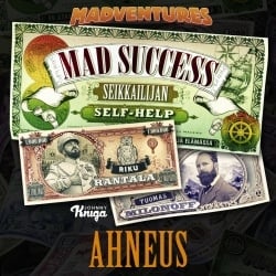 Mad success : seikkailijan self-help 5 – ahneus