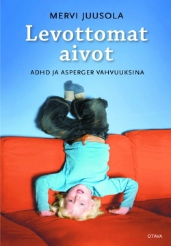 Levottomat aivot : ADHD ja Asperger vahvuuksina