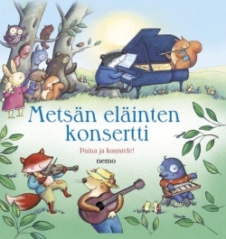 Metsän eläinten konsertti (ääniefektikirja) : paina ja kuuntele!