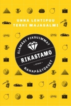 Rikastamo : elämäsi fiksuimmat rahapäätökset