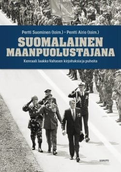 Suomalainen maanpuolustajana : kenraali Jaakko Valtasen kirjoituksia ja puheita