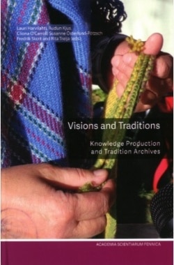 Visions and traditions : knowledge production and tradition archives