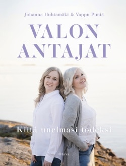 Valon antajat : kiitä unelmasi todeksi