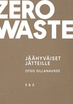 Zero waste : jäähyväiset jätteille