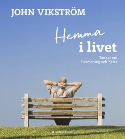 Hemma i livet – Tankar om livsmening och hälsa