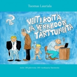 Veitikoita ja verkkoon tarttuneita – noin 100 piirrosta 100-vuotiaasta Suomesta