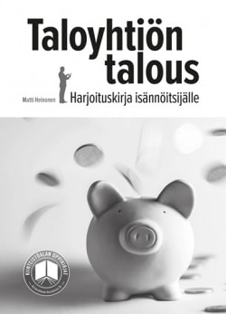 Taloyhtiön talous (täytettävä kirja) : harjoituskirja isännöitsijälle