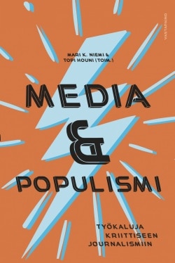 Media ja populismi : työkaluja kriittiseen journalismiin