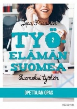 Työelämän suomea 2 opettajan opas