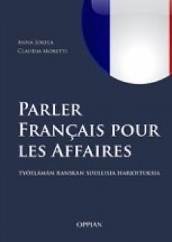 Parler francais pour les affaires : työelämän ranskan suullisia harjoituksia