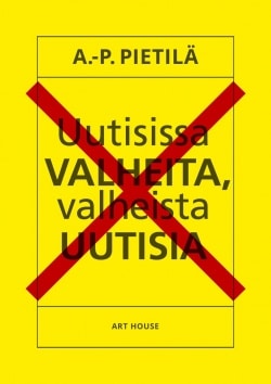 Uutisissa valheita, valheista uutisia