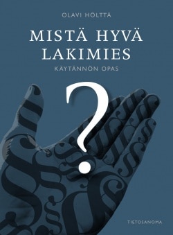 Mistä hyvä lakimies? : käytännön opas