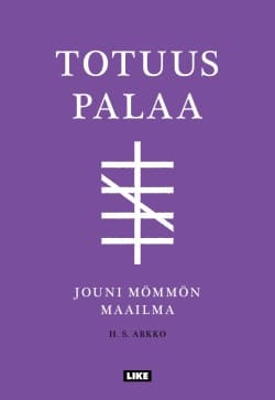 Totuus palaa : Jouni Mömmön maailma